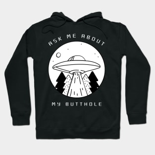 Ask me about my butthole Hoodie